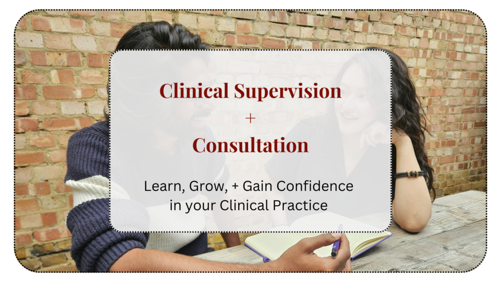 Two individuals talking over a notebook. The text overlay says: Clinical Supervision and Consultation. Learn, Grow, and gain confidence in your Clinical practice. 